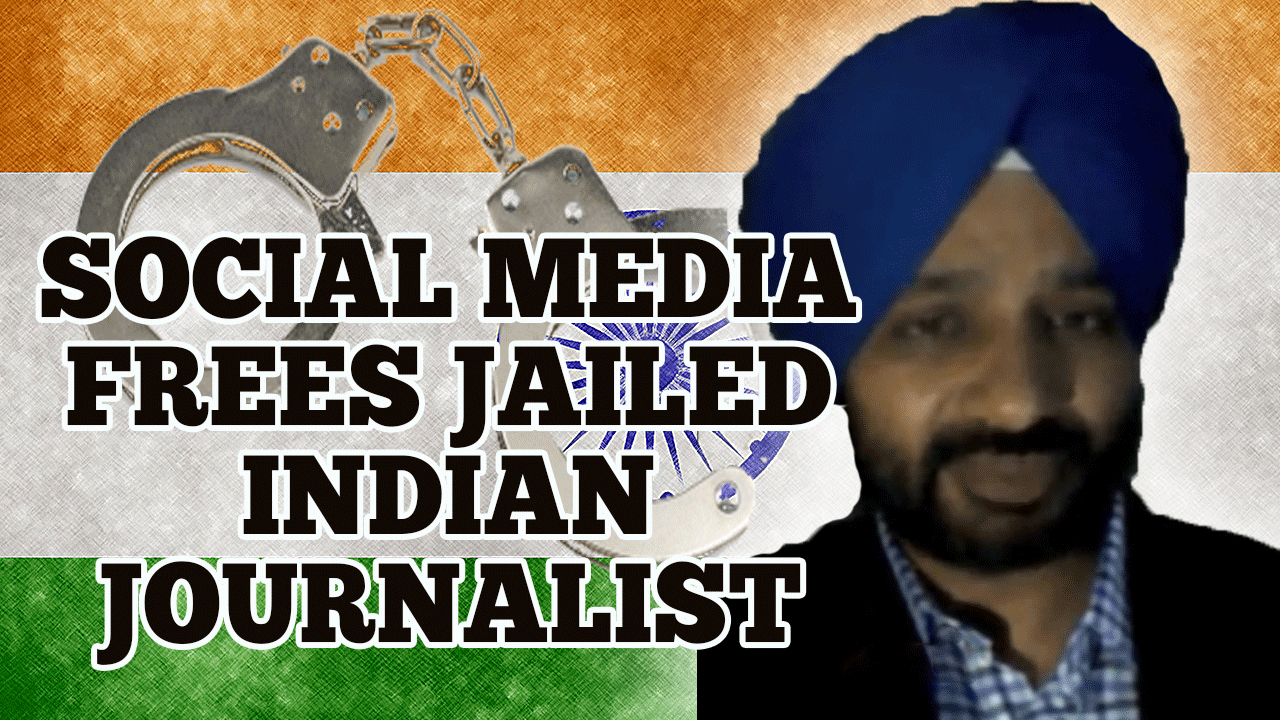 Surinder Singh Pachisa — Social Media Frees Unlawfully Jailed Indian Journalist